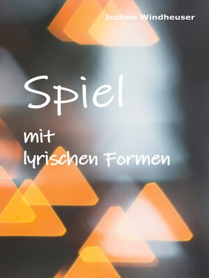 cover image of Spiel mit lyrischen Formen